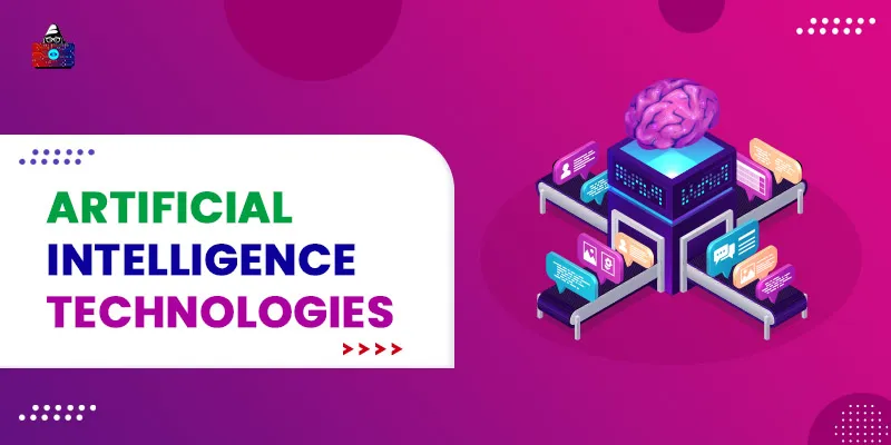 10 Top Artificial Intelligence Technologies To Use in 2025