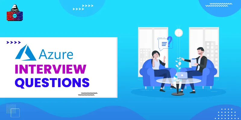 40 Top Azure Interview Questions and Answers in 2025