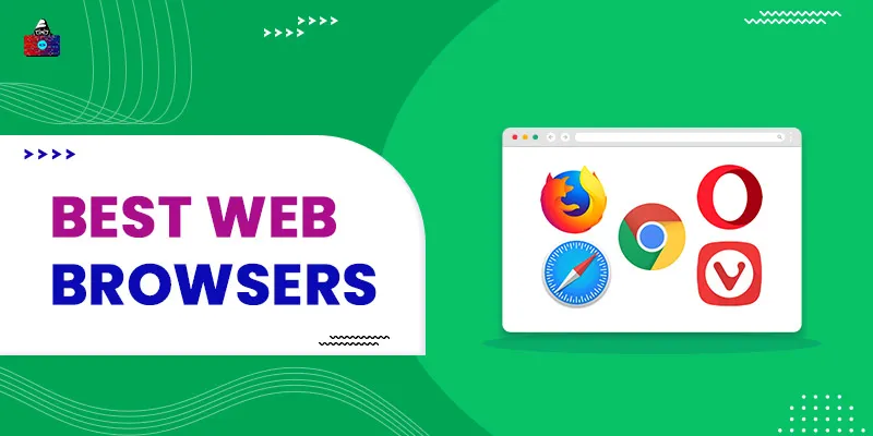 10 Best Web Browsers to Use in 2025