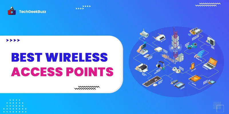 10 Best Wireless Access Points to Elevate Your Connectivity Experience in 2025