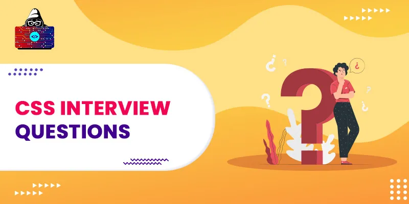 50 Top CSS Interview Questions and Answers for 2025