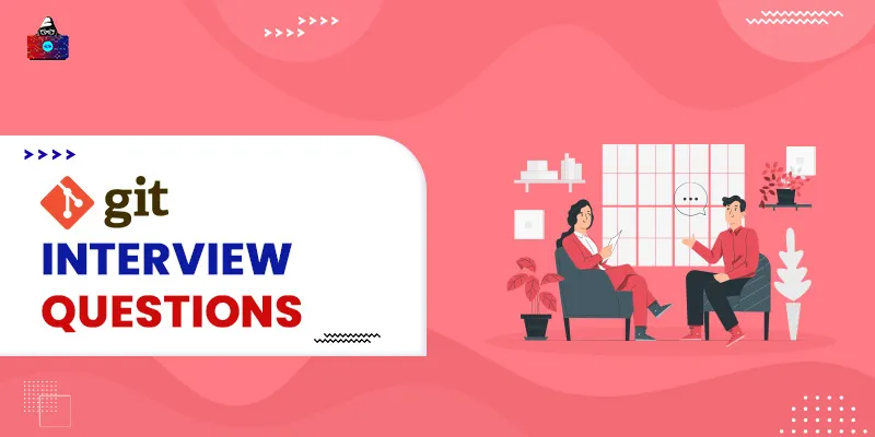 Top 50 Git Interview Questions and Answers in 2025 [Prepare for Success]