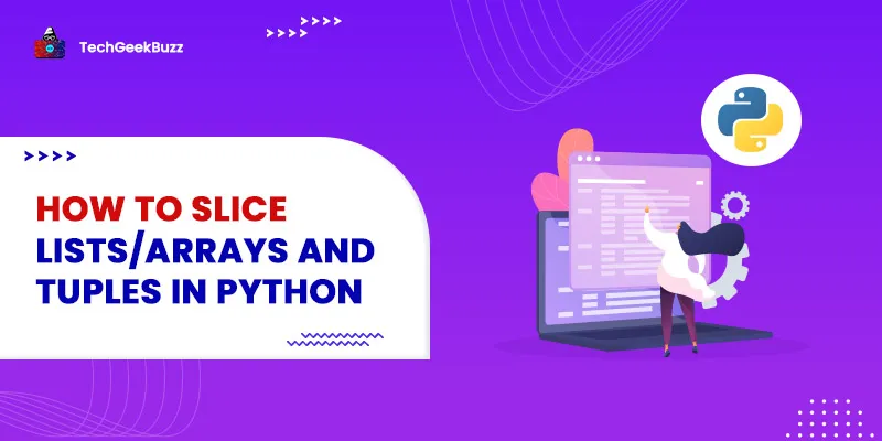 How to Slice Lists/Arrays and Tuples in Python