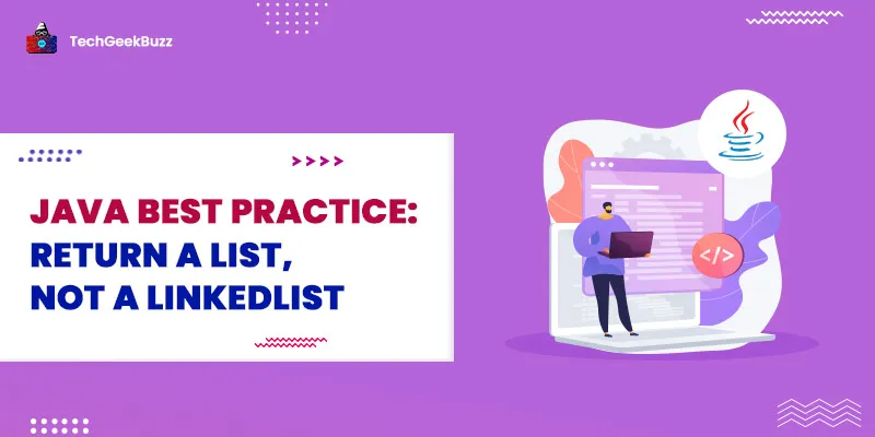 Java Best Practice: Return a List, not a LinkedList