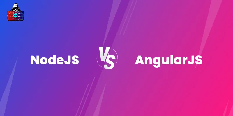 NodeJS vs AngularJS: Difference You Should Check in 2025