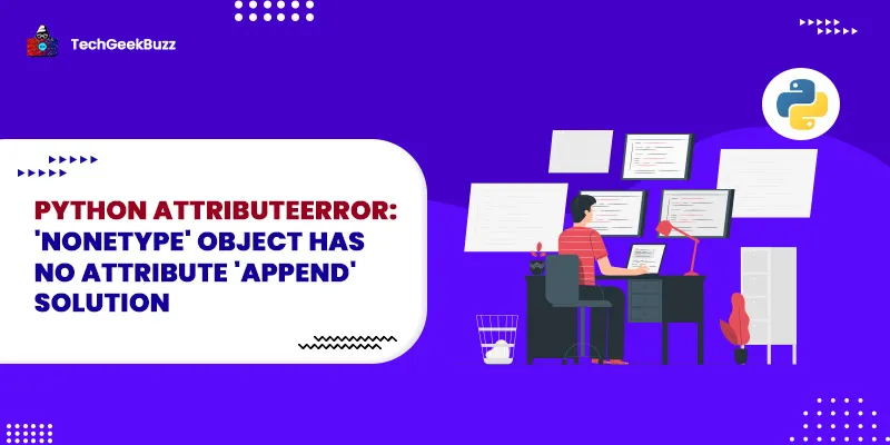 Python AttributeError: 'NoneType' object has no attribute 'append' Solution