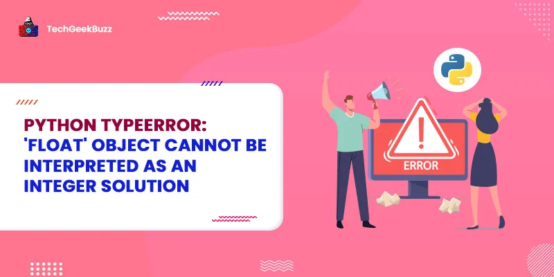 Python TypeError: 'float' object cannot be interpreted as an integer Solution