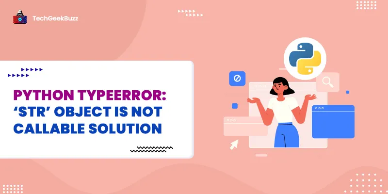 Python typeerror: ‘str’ object is not callable Solution