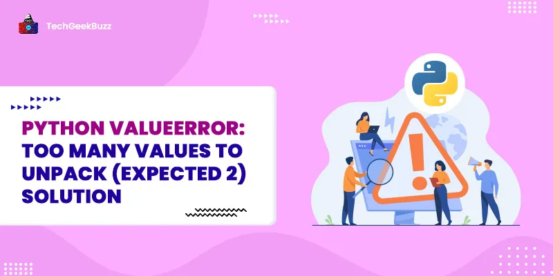 Python valueerror: too many values to unpack (expected 2) Solution