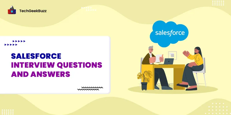 Top 51+ Salesforce Interview Questions and Answers for 2025