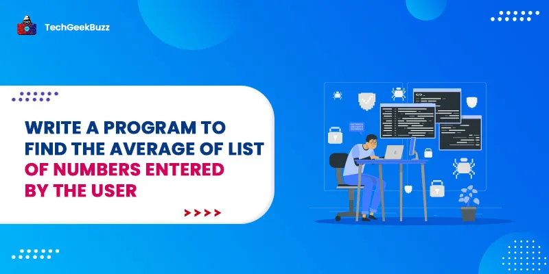 Write a program to find the average of list of numbers entered by the user